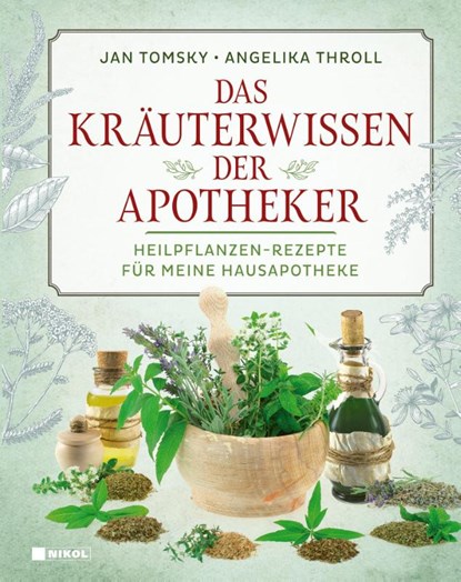 Das Kräuterwissen der Apotheker, Jan Tomsky ; Angelika Throll - Gebonden - 9783868207538