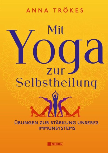 Mit Yoga zur Selbstheilung, Anna Trökes - Gebonden - 9783868207729