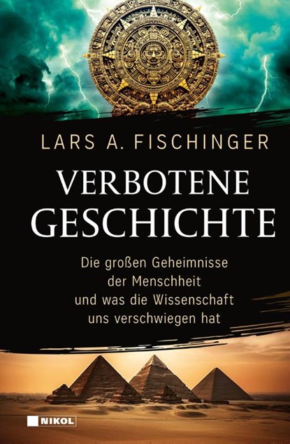 Verbotene Geschichte, Lars A. Fischinger - Gebonden - 9783868207811