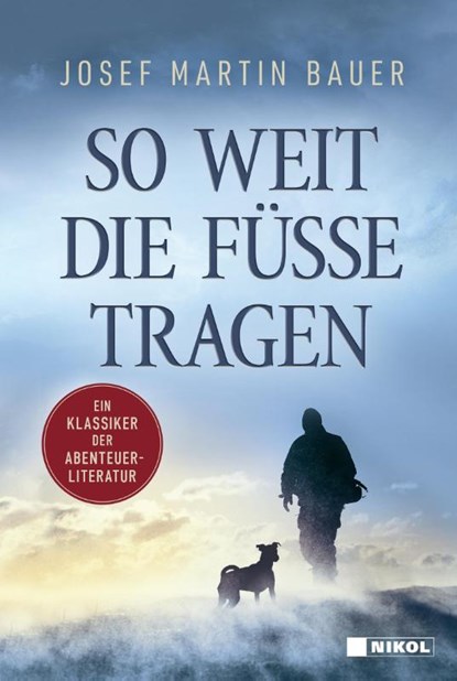 So weit die Füße tragen, Josef Martin Bauer - Gebonden - 9783868207880
