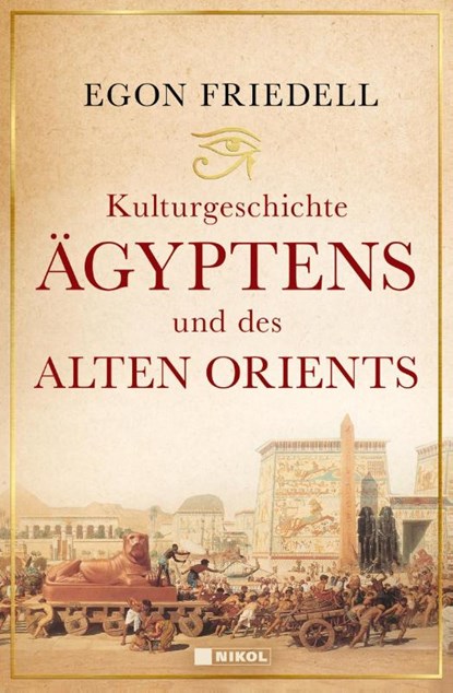 Kulturgeschichte Ägyptens und des alten Orients, Egon Friedell - Gebonden - 9783868207903