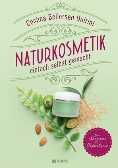 Naturkosmetik einfach selbst gemacht, Cosima Bellersen Quirini - Gebonden - 9783868207927