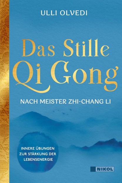 Das Stille Qi Gong nach Meister Zhi-Chang Li, Ulli Olvedi - Gebonden - 9783868208290