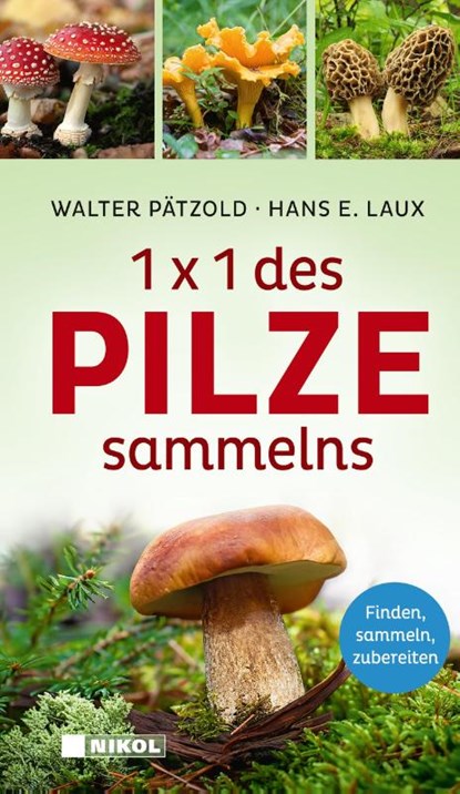 1 x 1 des Pilzesammelns, Walter Pätzold ; Hans E. Laux - Gebonden - 9783868208306