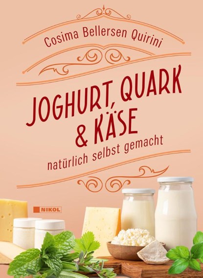 Joghurt, Quark und Käse, Cosima Bellersen Quirini - Gebonden - 9783868208351