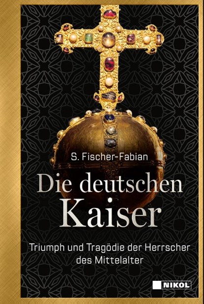 Die deutschen Kaiser, S. Fischer-Fabian - Gebonden - 9783868208467