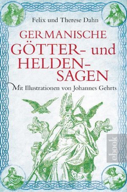Germanische Götter- und Heldensagen, Felix Dahn ; Therese Dahn - Ebook - 9783868209136