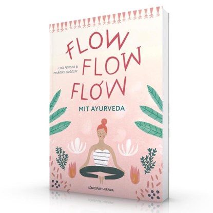 Flow flow flow mit Ayurveda, Lisa Fenger - Gebonden - 9783868261868