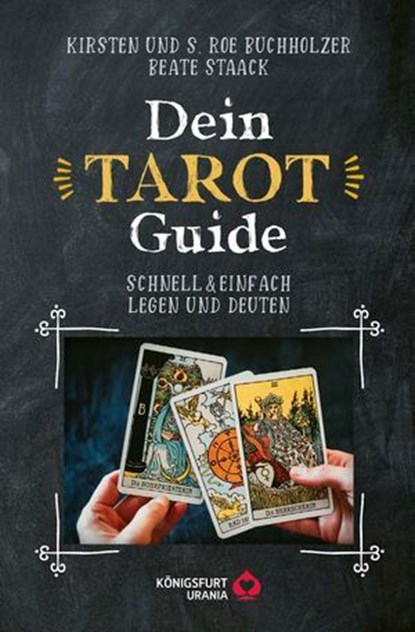 Dein Tarot Guide, Kirsten Buchholzer ; S. Roe Buchholzer ; Beate Staack - Ebook - 9783868263817