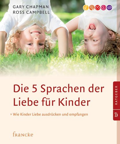 Die 5 Sprachen der Liebe für Kinder, Gary Chapman ;  Ross Campbell - Paperback - 9783868274370