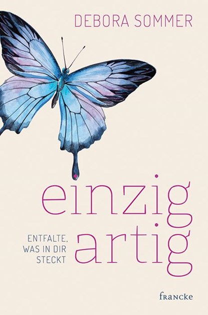 einzigartig - Entfalte, was in dir steckt, Debora Sommer - Paperback - 9783868276398