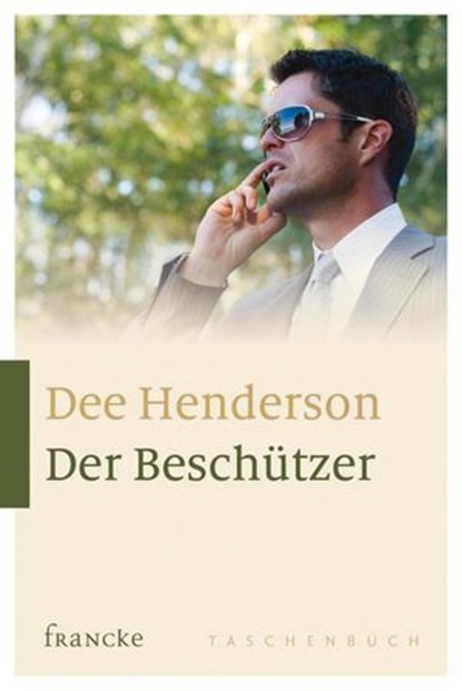 Der Beschützer, Dee Henderson - Ebook - 9783868278798