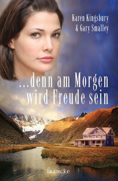 ... denn am Morgen wird Freude sein, Karen Kingsbury ; Gary Smalley - Ebook - 9783868278828
