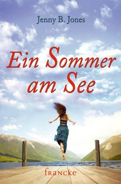 Ein Sommer am See, Jenny B. Jones - Ebook - 9783868278996