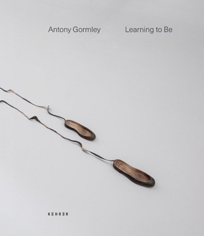 Learning to Be, Antony Gormley - Gebonden - 9783868289930