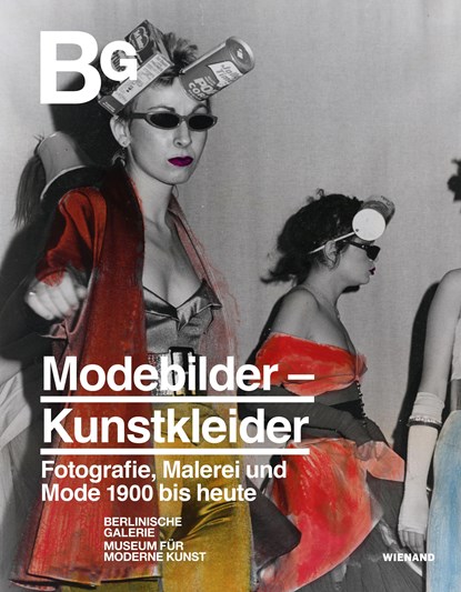 Modebilder - Kunstkleider. Fotografie, Malerei und Mode 1900 bis heute, Thomas Köhler ;  Annelie Lütgens - Paperback - 9783868326178