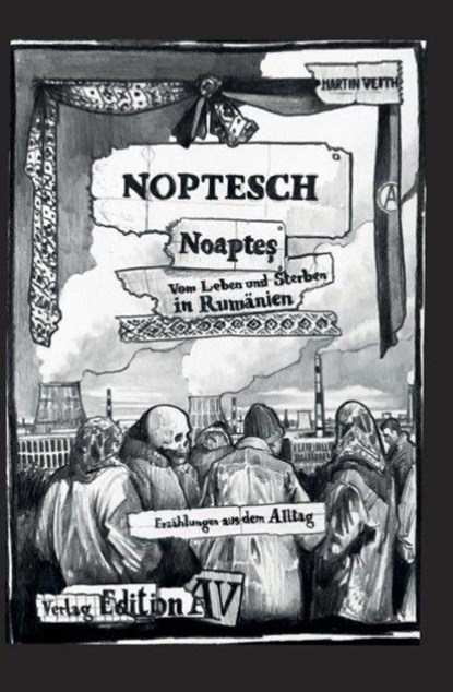 NOPTESCH - Noapte¿ Vom Leben und Sterben in Rumänien, Martin Veith - Paperback - 9783868411454