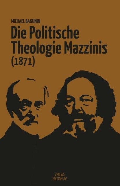 Die Politische Theologie Mazzinis (1871), Michael Bakunin - Paperback - 9783868412970