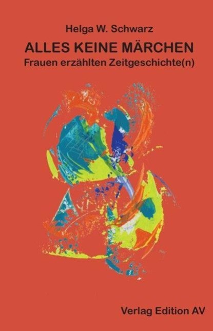 ALLES KEINE MÄRCHEN, Helga W. Schwarz - Paperback - 9783868413359