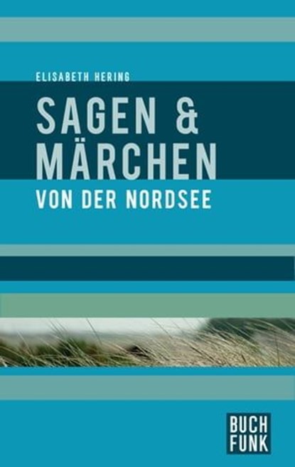 Sagen und Märchen von der Nordsee, Elisabeth Hering - Ebook - 9783868475005