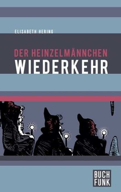 Der Heinzelmännchen Wiederkehr, Elisabeth Hering - Ebook - 9783868475043