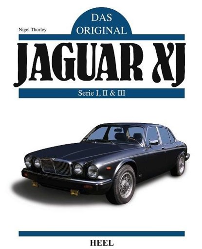 Das Original: Jaguar XJ, Nigel Thorley - Gebonden - 9783868520712