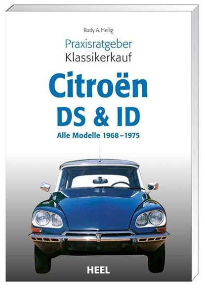 Praxisratgeber Klassikerkauf Citroen ID/DS, Rudy A. Heilig - Paperback - 9783868520835
