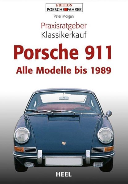 Praxisratgeber Klassikerkauf Porsche 911, Peter Morgan - Paperback - 9783868522983