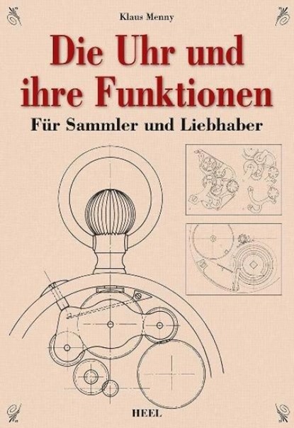Die Uhr und ihre Funktionen, Klaus Menny - Gebonden - 9783868525069