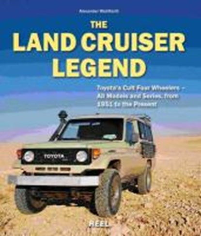 The Land Cruiser Legend, WOHLFARTH,  Alexander - Gebonden - 9783868526592