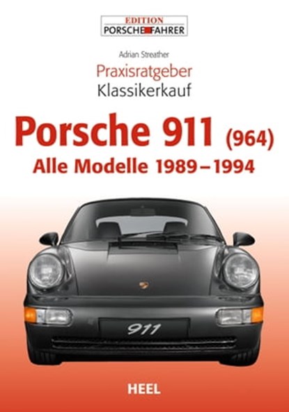 Praxisratgeber Klassikerkauf Porsche 911 (964), Adrian Streather - Ebook - 9783868529937