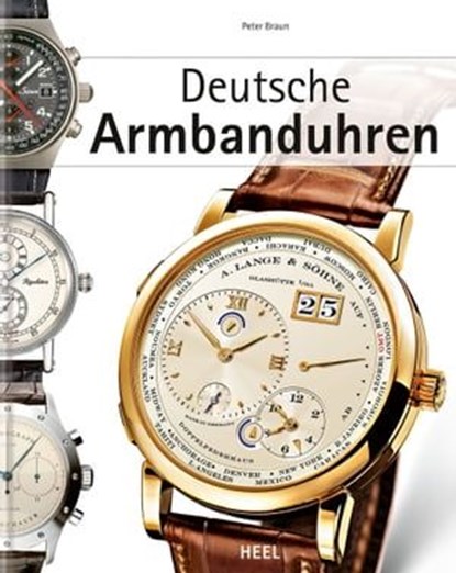 Deutsche Armbanduhren, Peter Braun - Ebook - 9783868529975