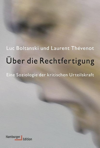 Über die Rechtfertigung, Luc Boltanski ; Laurent Thévenot - Paperback - 9783868542851
