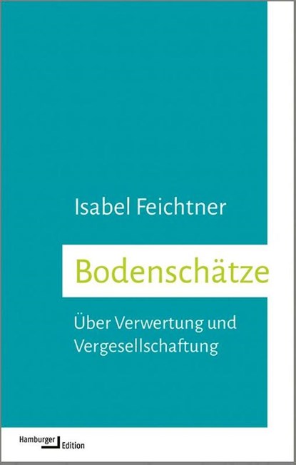 Bodenschätze, Isabel Feichtner - Paperback - 9783868543933