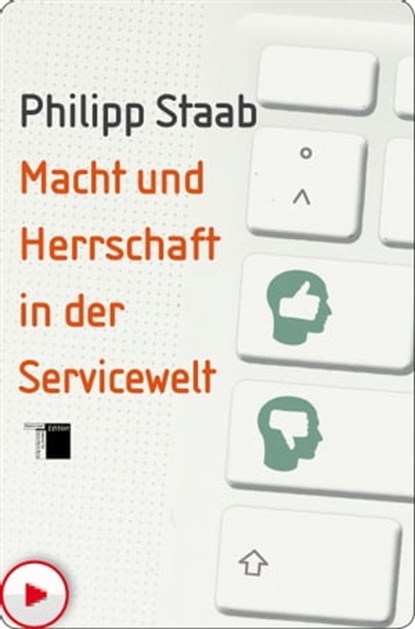 Macht und Herrschaft in der Servicewelt, Philipp Staab - Ebook - 9783868546286