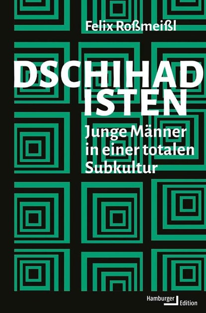 Dschihadisten, Felix Roßmeißl - Gebonden - 9783868548808