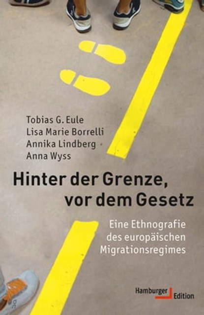 Hinter der Grenze, vor dem Gesetz, Tobias G. Eule ; Lisa Marie Borrelli ; Annika Lindberg ; Anna Wyss - Ebook - 9783868549799