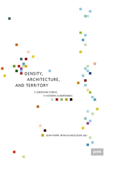 Density, Architecture, and Territory, Jean-Pierre Pranlas-Descours - Gebonden - 9783868594362