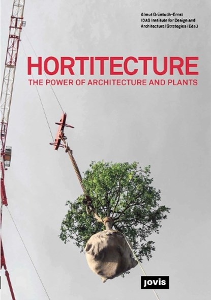 Hortitecture, Almut Gruntuch-Ernst ; IDAS Institute for Design and Architectural Strategies - Paperback - 9783868595475
