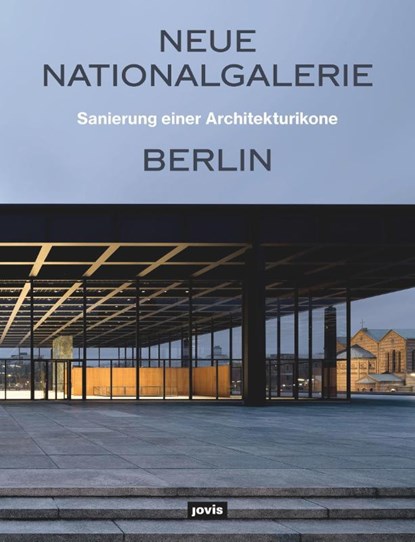 Neue Nationalgalerie Berlin: Sanierung einer Architekturikone, Arne Maibohm ; Bundesamt fur Bauwesen und Raumordnung - Paperback - 9783868596878