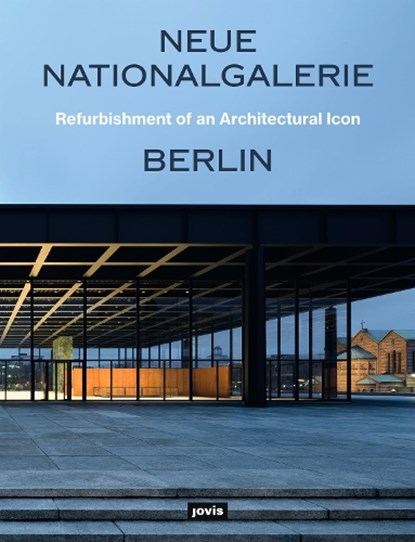 Neue Nationalgalerie Berlin: Refurbishment of an Architectural Icon, Arne Maibohm ; Bundesamt fur Bauwesen und Raumordnung - Paperback - 9783868596885