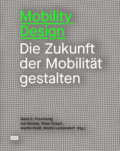 Mobility Design, Kai Vockler ; Peter Eckart ; Martin Knoll ; Martin Lanzendorf - Paperback - 9783868597424