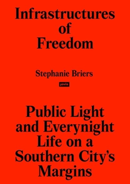 Infrastructures of Freedom, Stephanie Briers - Paperback - 9783868597769