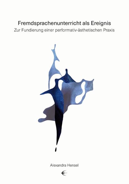 Fremdsprachenunterricht als Ereignis, Alexandra Hensel - Paperback - 9783868632132