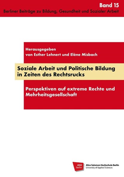 Soziale Arbeit und Politische Bildung in Zeiten des Rechtsrucks, Esther Lehnert ; Elène Misbach - Paperback - 9783868632453