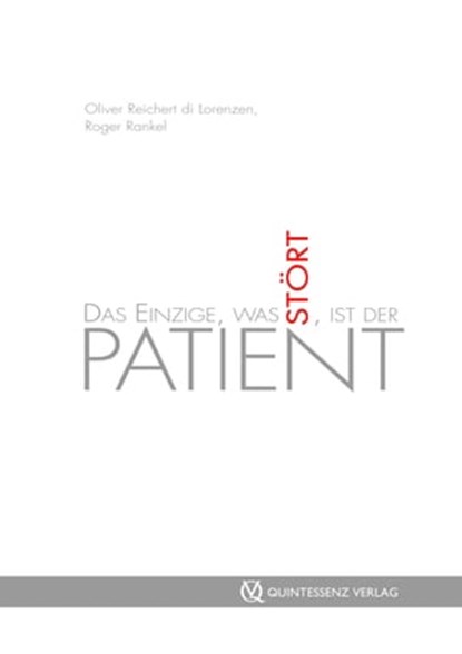 Das Einzige, was stört, ist der Patient, Roger Rankel ; Oliver Reichert di Lorenzen - Ebook - 9783868670257