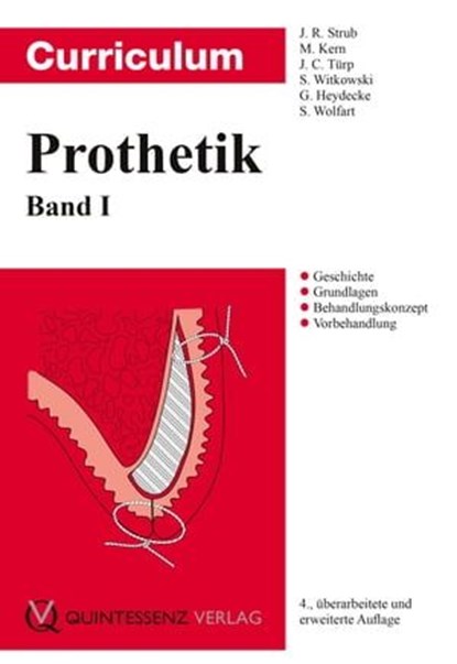 Curriculum Prothetik, Jörg R. Strub ; Matthias Kern ; Jens Christoph Türp ; Siegbert Witkowski ; Guido Heydecke ; Stefan Wolfart - Ebook - 9783868671780