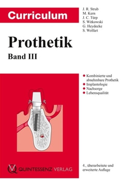 Curriculum Prothetik, Jörg R. Strub ; Matthias Kern ; Jens Christoph Türp ; Siegbert Witkowski ; Guido Heydecke ; Stefan Wolfart - Ebook - 9783868671803