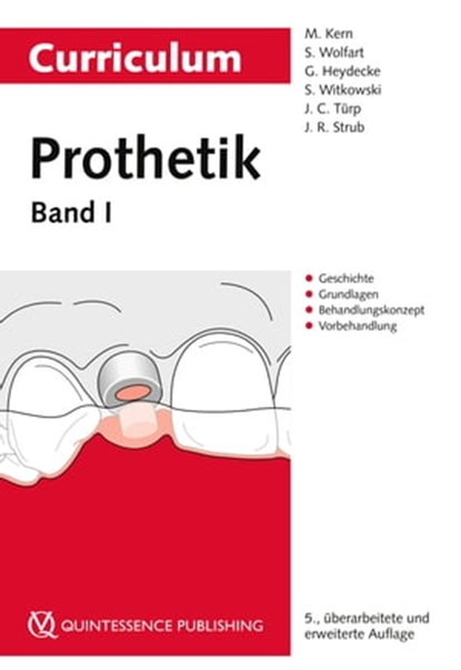 Curriculum Prothetik, Matthias Kern ; Stefan Wolfart ; Guido Heydecke ; Siegbert Witkowski ; Jens Christoph Türp ; Jörg R. Strub - Ebook - 9783868676143