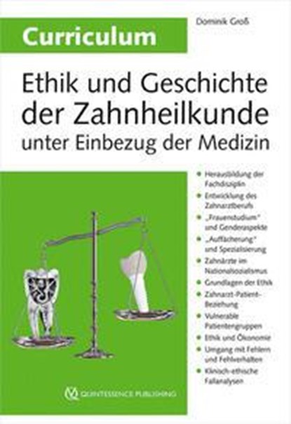 Curriculum Ethik und Geschichte der Zahnheilkunde unter Einbezug der Medizin, Dominik Groß - Paperback - 9783868676211